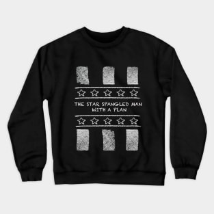 The Star Spangled Man With A Plan Crewneck Sweatshirt